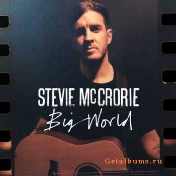 Stevie McCrorie - Big World (2016)