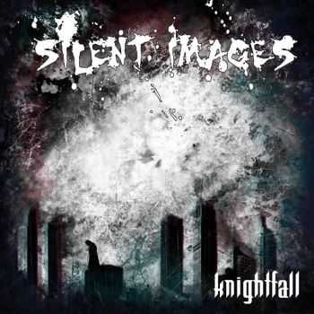 Silent Images - Knightfall (2016) Silent Images - Knightfall (2016)