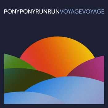 Pony Pony Run Run - Voyage Voyage (2016)