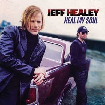 Jeff Healey - Heal My Soul (2016)