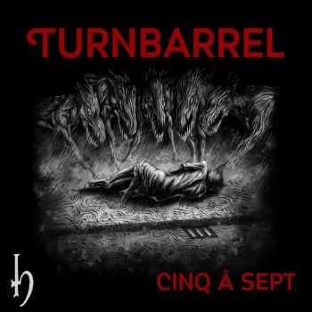 Turnbarrel - Cinq &#224; Sept (2016)