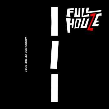 Full Houze - Wrong Side Of The Road (2016)