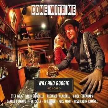 Wax & Boogie (Big Combo) - Come With Me (2016)