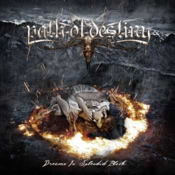 Path Of Destiny - Dreams In Splendid Black (2016) Path Of Destiny - Dreams In Splendid Black (2016)