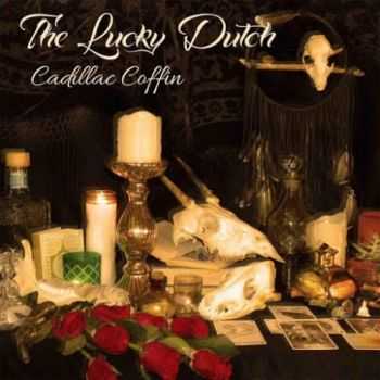 The Lucky Dutch - Cadillac Coffin (2016) The Lucky Dutch - Cadillac Coffin (2016)