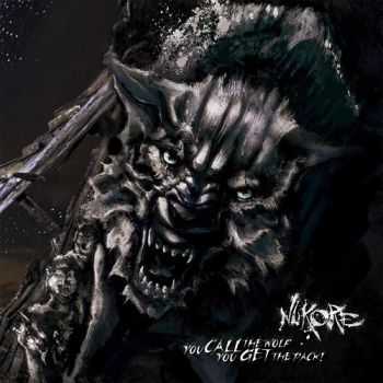 Nukore - You Call The Wolf, You Get The Pack! (2016) Nukore - You Call The Wolf, You Get The Pack! (2016)