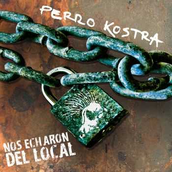 Perro Kostra - Nos Echaron Del Local (2016)