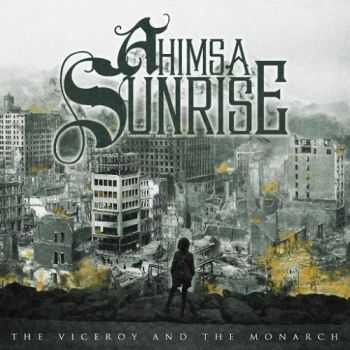 Ahimsa Sunrise - The Viceroy And The Monarch (Reissue) (2016)