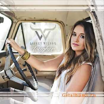 Lainey Wilson - Tougher (2016) Lainey Wilson - Tougher (2016)