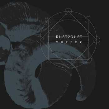 Rust2dust - Vortex (2016)