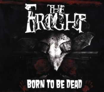 The Fright - Born To Be Dead (2009)