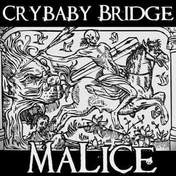 Crybaby Bridge - Malice (2010) Crybaby Bridge - Malice (2010)