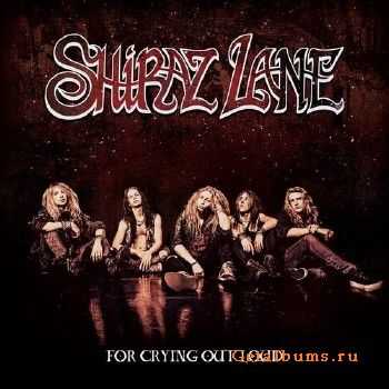 Shiraz Lane - For Crying Out Loud (2016)