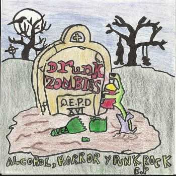 Drunk Zombies - Alcohol, Horror Y Punk Rock (EP) (2016)