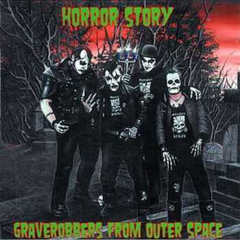 Horror Story - Graverobbers From Outer Space (2003)