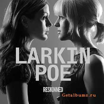 Larkin Poe - Reskinned (2016)