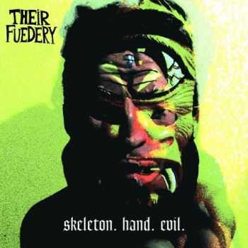 Their Fuedery - Skeleton. Hand. Evil (2016) Their Fuedery - Skeleton. Hand. Evil (2016)