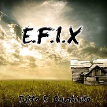 E.F.I.X - Tutto E' Cambiato (EP) (2013)