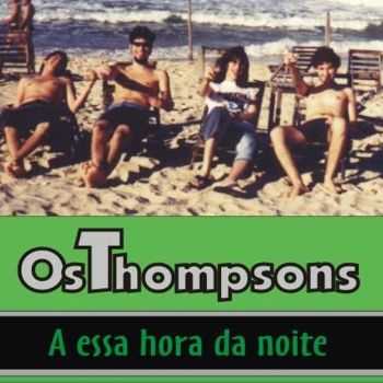 Os Thompsons - A Essa Hora Da Noite (2013)