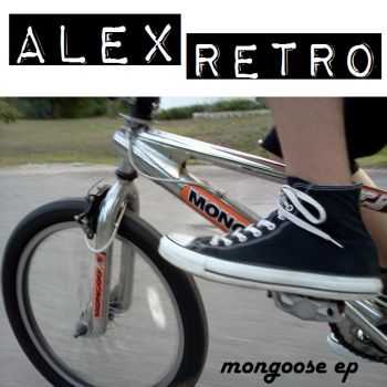 Alex Retro - Mongoose (EP) (2012)