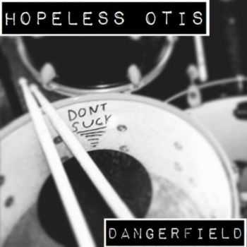 Hopeless Otis - Dangerfield (2016)
