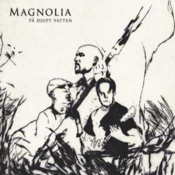 Magnolia - P&#229; Djupt Vatten (2016)