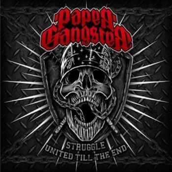 Paper Gangster - Struggle United Till The End (2016) Paper Gangster - Struggle United Till The End (2016)