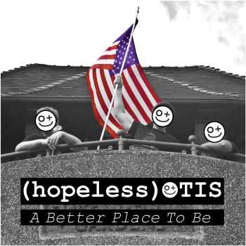 Hopeless Otis - A Better Place To Be (2011)