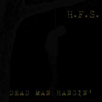 Hells Fire Sinners - Dead Man Hangin' (2012)