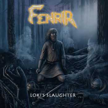 Fenrir - Loki's Slaughter (2016) Fenrir - Loki's Slaughter (2016)