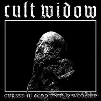 Cult Widow - CURSED II: Corrupting Worship [ep] (2016)