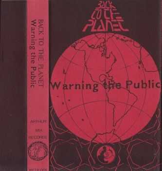 Back To The Planet - Warning The Public (1991) Back To The Planet - Warning The Public (1991)