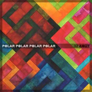 Polar Polar Polar Polar - 32 Aout (2016)