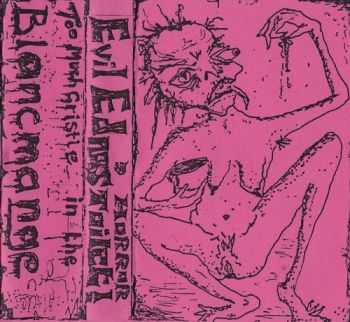 Evil Edna's Horror Toilet! - Too Much Gristle In The Blancmange (1986)