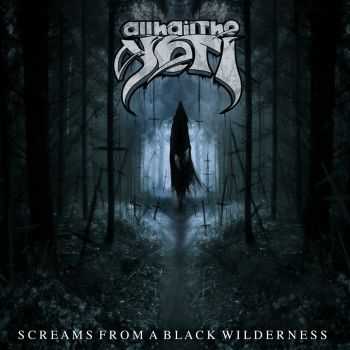 All Hail The Yeti - Screams From A Black Wilderness (2016) All Hail The Yeti - Screams From A Black Wilderness (2016)