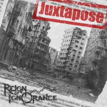Reign Of Ignorance - Juxtapose [EP] (2016)