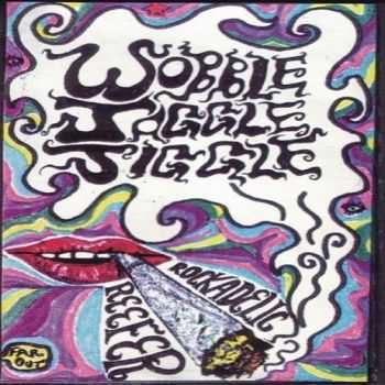 Wobble Jaggle Jiggle - Rockadelic Reefer (1993)