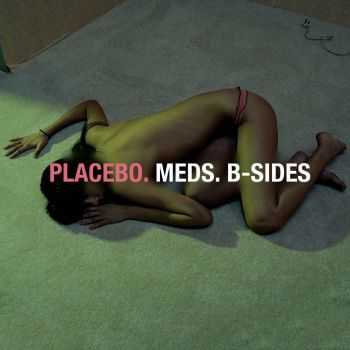 Placebo - Meds: B-Sides (Compilation) (2016)