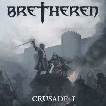 Bretheren - Crusades: I (2016) Bretheren - Crusades: I (2016)