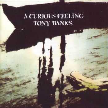 Tony Banks - A Curious Feeling (1979) [Reissue 2012] Lossless