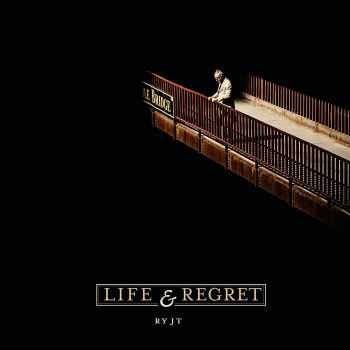 Ry JT - Life & Regret;  Light & the Depths  (2015-16)