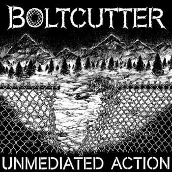BOLTCUTTER - Unmediated Action (2016)