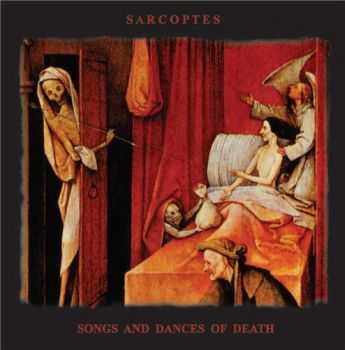 Sarcoptes - Songs And Dances Of Death (2016)