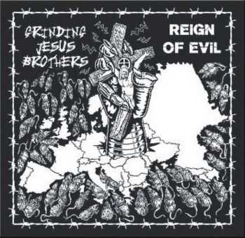 Grinding Jesus Brothers - Reign Of Evil (2016) Grinding Jesus Brothers - Reign Of Evil (2016)