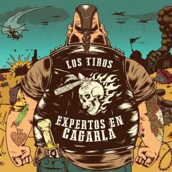 Los Tiros - Expertos en Cagarla (2015)