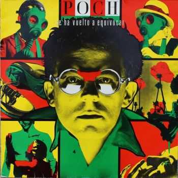 Poch - Poch Se Ha Vuelto A Equivocar (1985) Poch - Poch Se Ha Vuelto A Equivocar (1985)