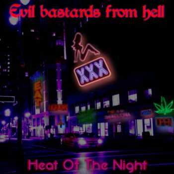 Evil Bastards From Hell - Heat Of The Night (2016)