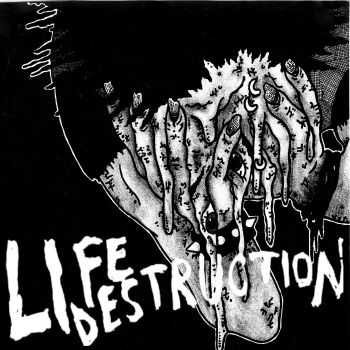 Life Destruction - Life Destruction (2016)