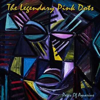 The Legendary Pink Dots - Pages of Aquarius (2016)