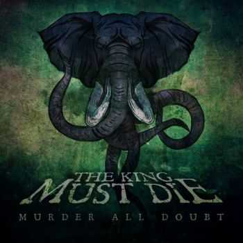The King Must Die - Murder All Doubt(2016)